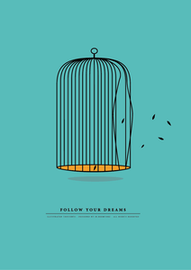 Follow your dreams